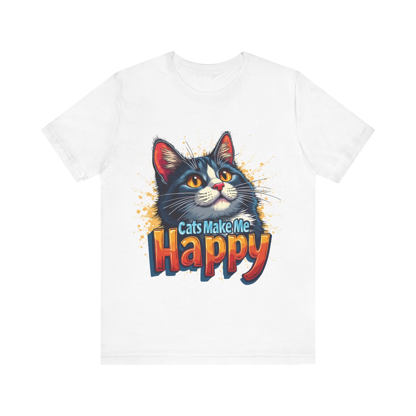 Short Sleeve Tee - Cats Make Me Happy -  Cat Lovers Quote Shirt