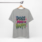 Short Sleeve Tee - Dogs Make Me Happy - Dog Lovers Quote Shirt