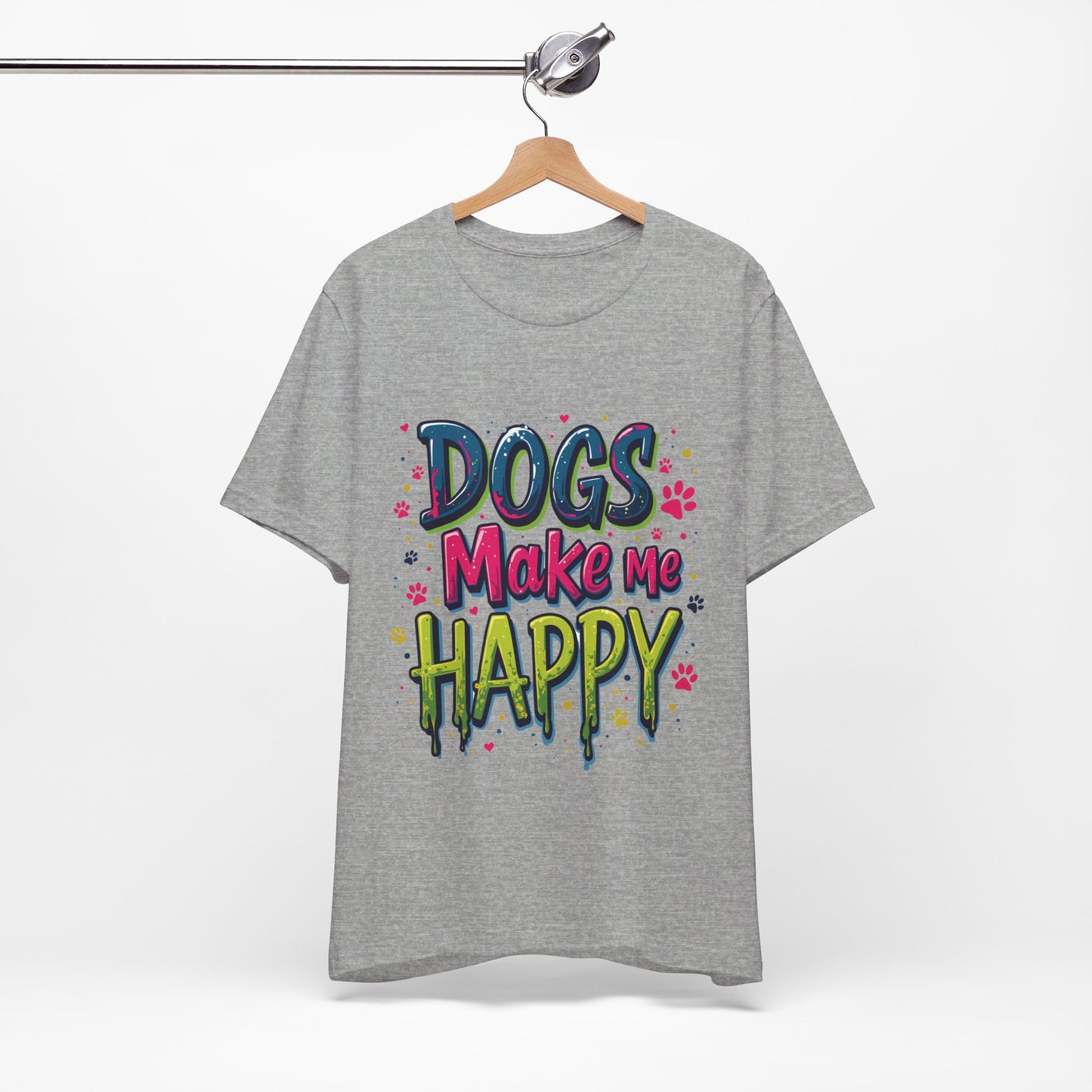 Short Sleeve Tee - Dogs Make Me Happy - Dog Lovers Quote Shirt