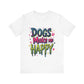 Short Sleeve Tee - Dogs Make Me Happy - Dog Lovers Quote Shirt