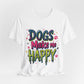 Short Sleeve Tee - Dogs Make Me Happy - Dog Lovers Quote Shirt