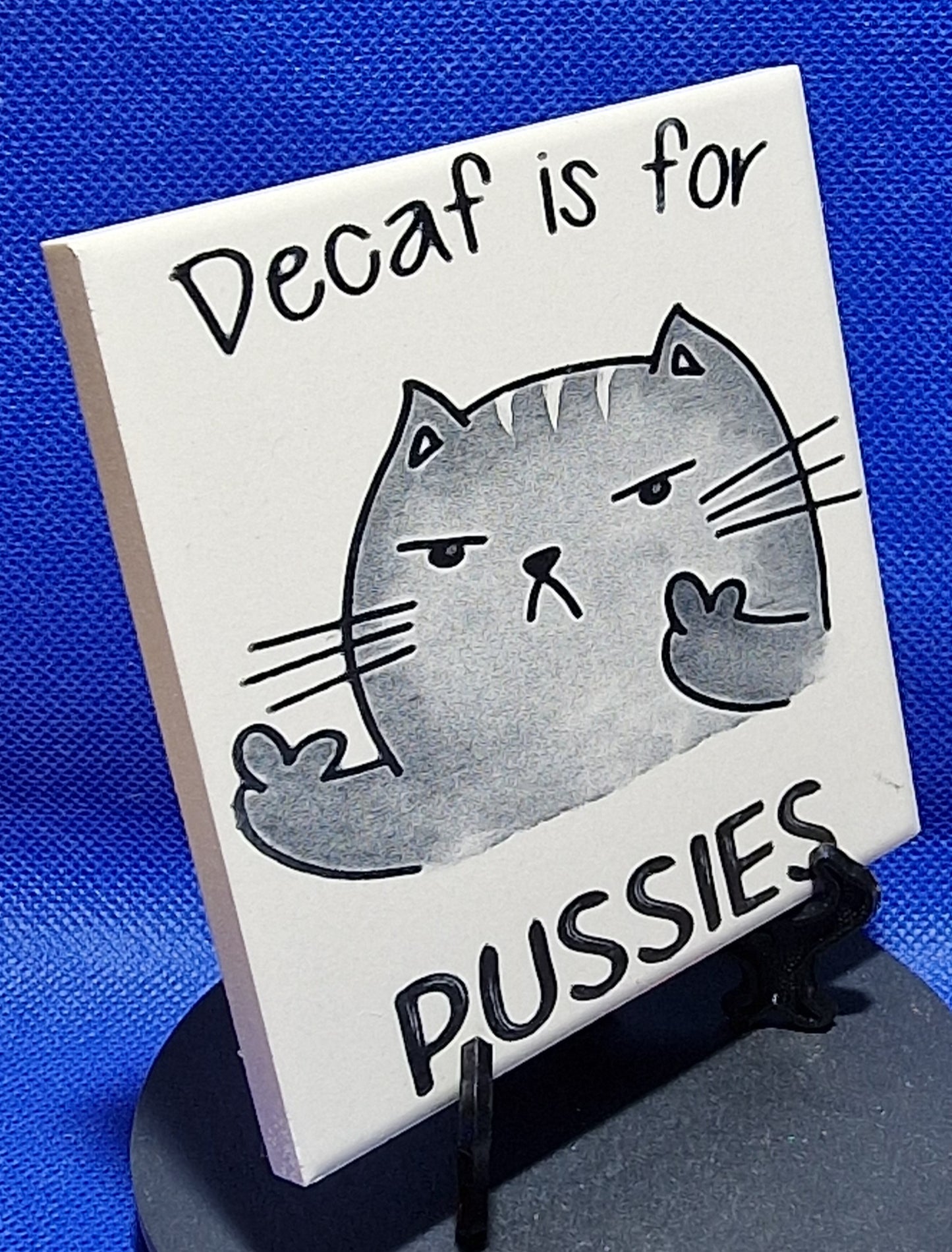 Decaf is for pussies Laser engraved coaster/tile