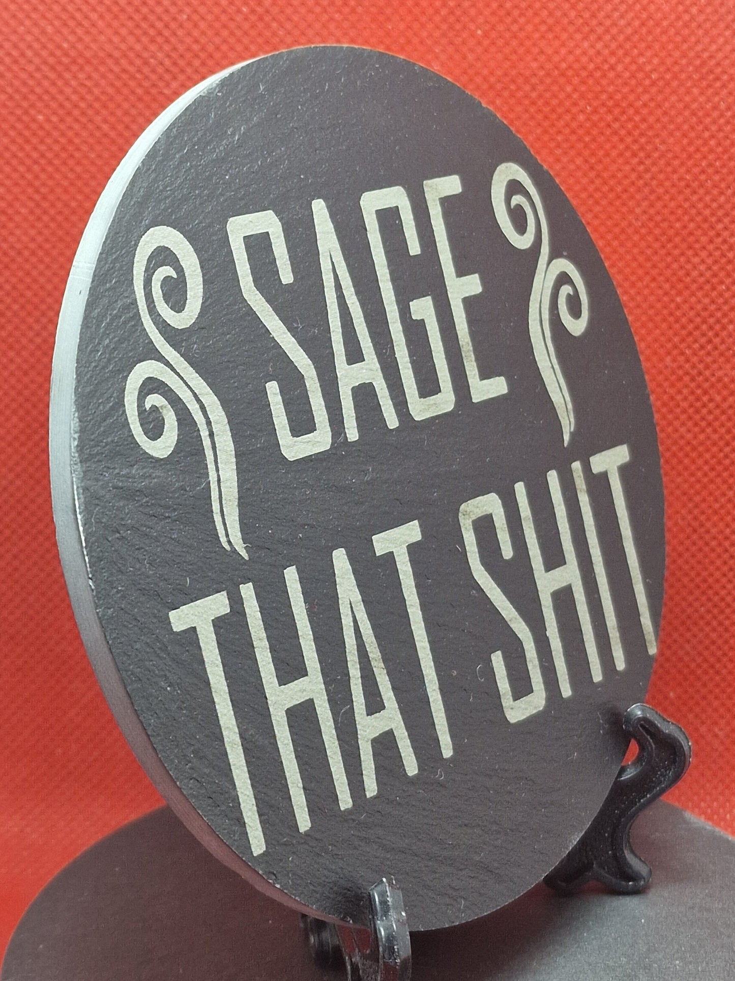 Sage that shit slate Coaster  (Round)