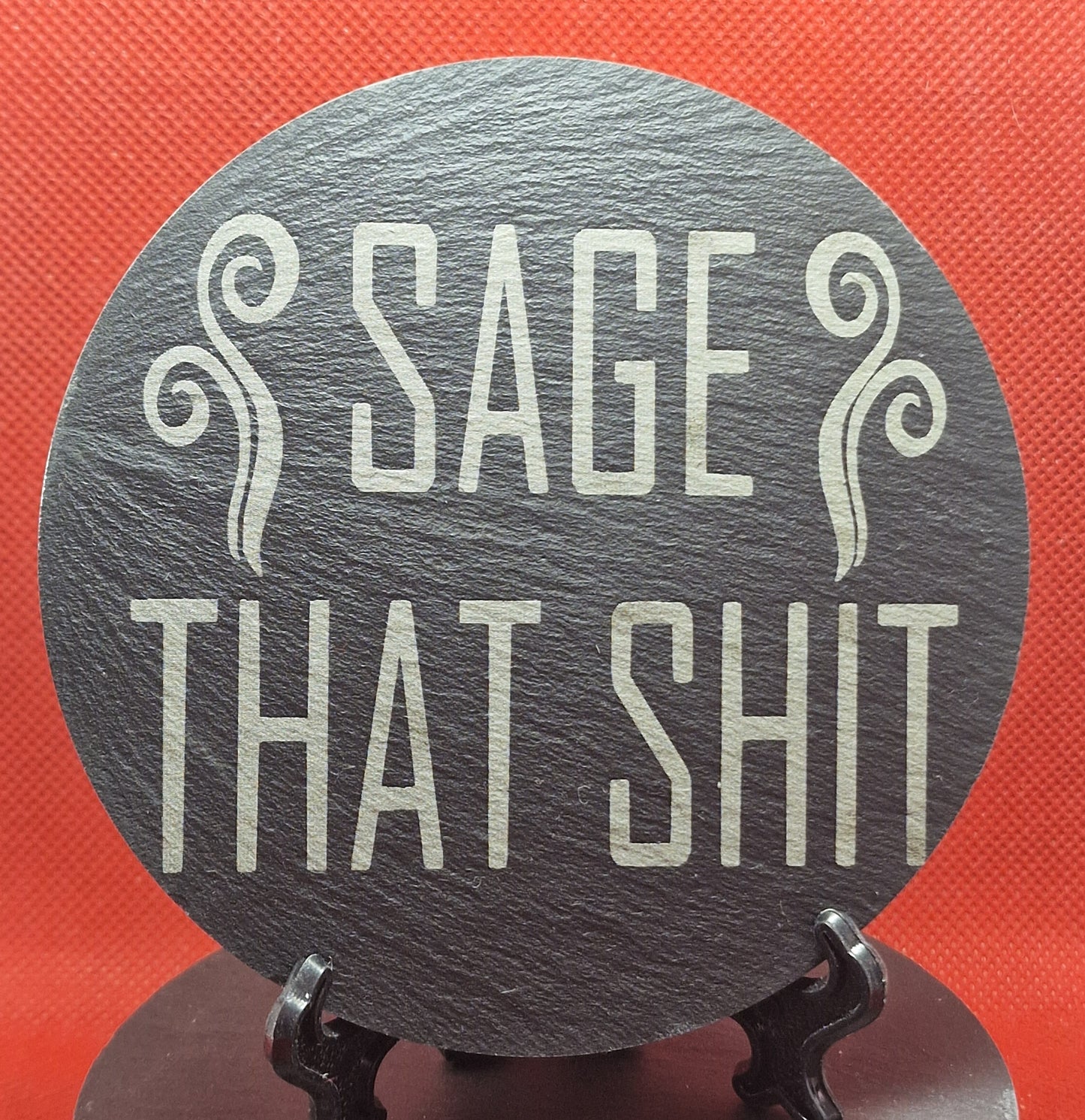 Sage that shit slate Coaster  (Round)