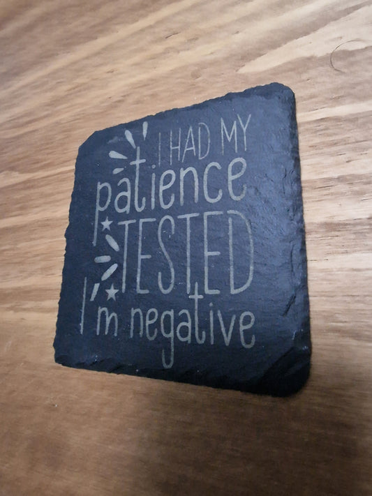 Patience Tested Slate Coaster (Square)