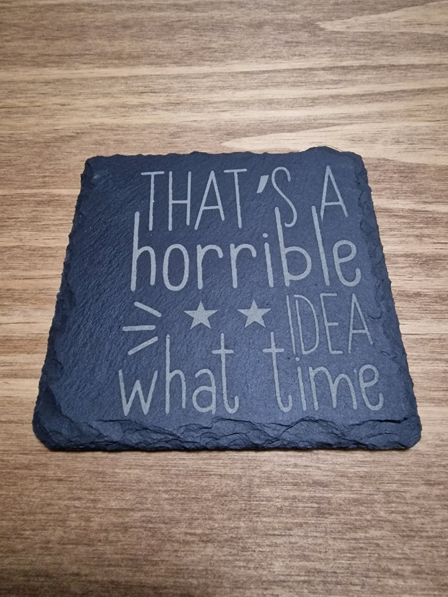 Horrible Idea Slate Coaster (Square)