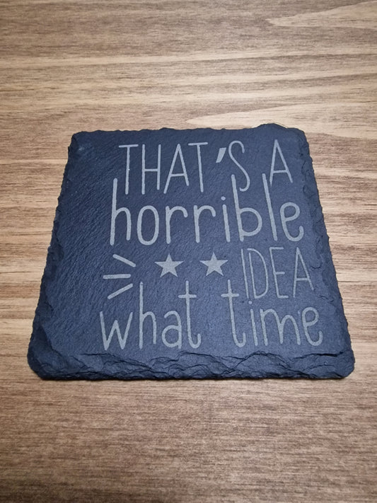 Horrible Idea Slate Coaster (Square)