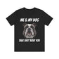 Short Sleeve Tee - Me & My Dog -  Dog Lovers Shirt