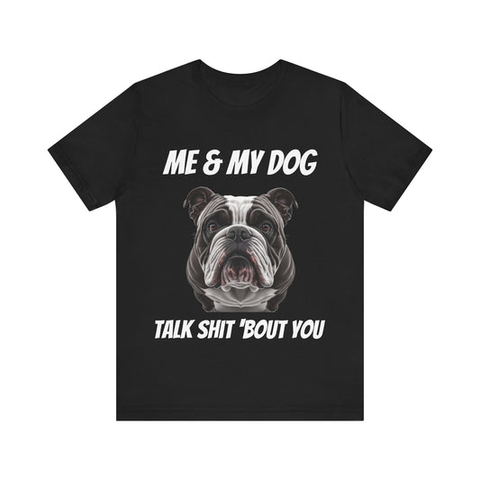 Short Sleeve Tee - Me & My Dog -  Dog Lovers Shirt