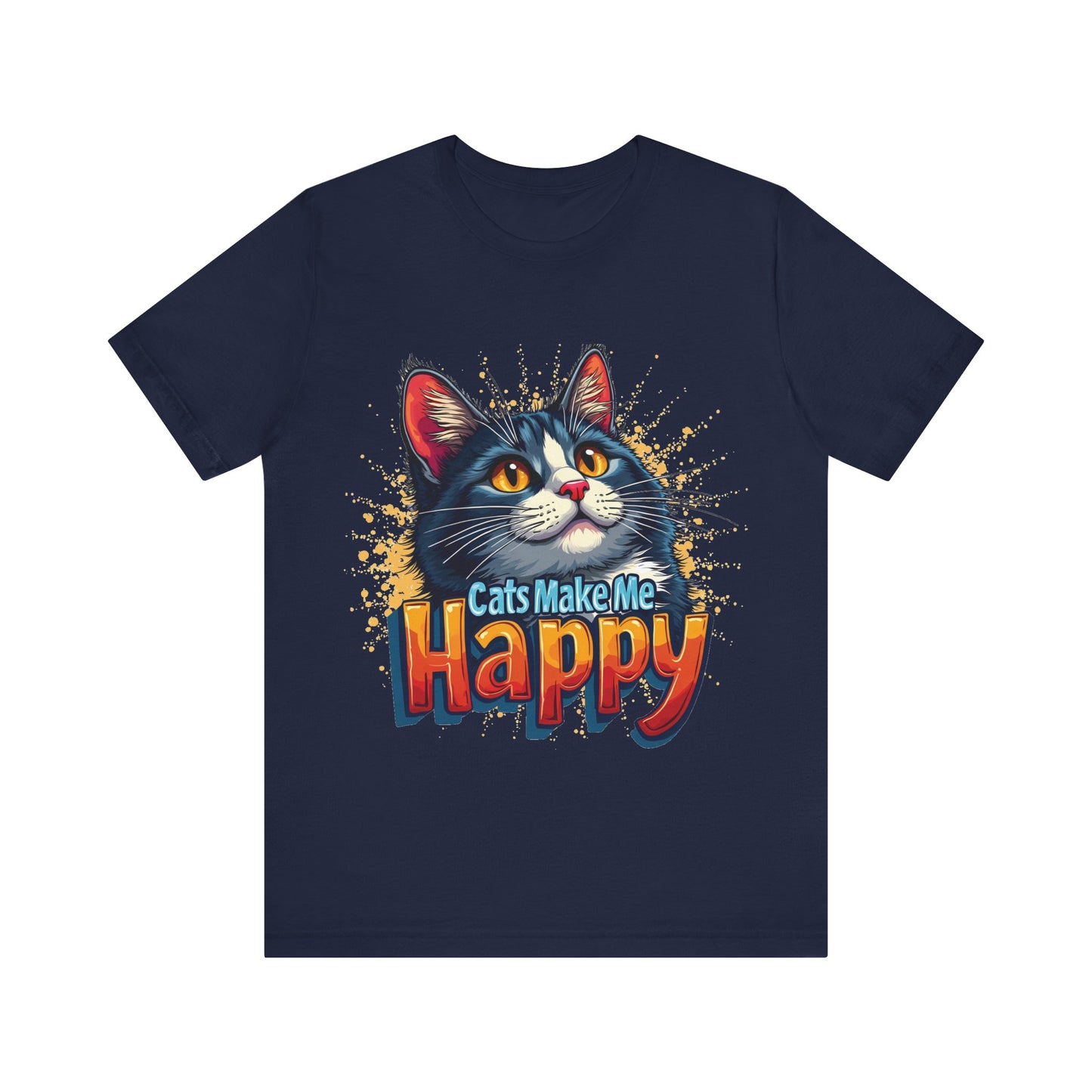 Short Sleeve Tee - Cats Make Me Happy -  Cat Lovers Quote Shirt