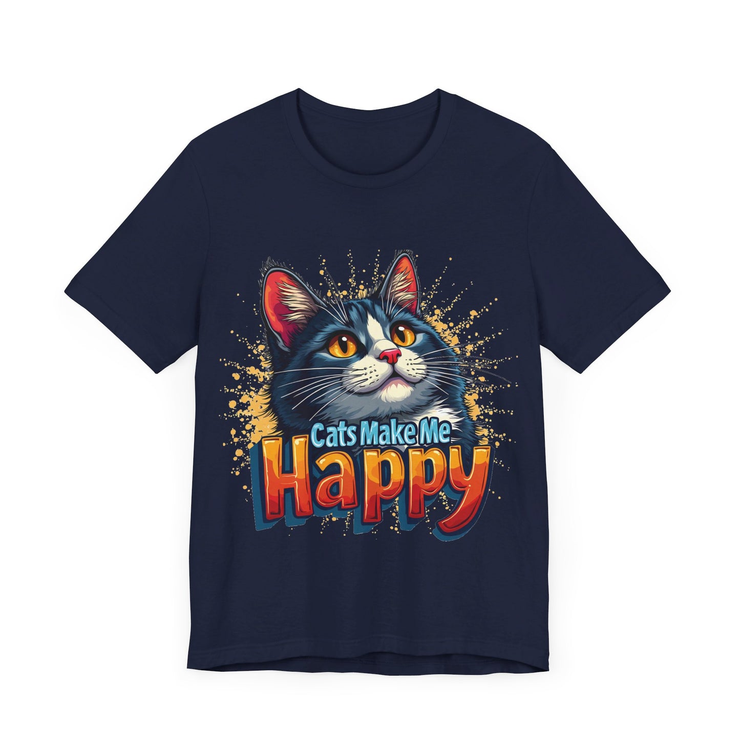 Short Sleeve Tee - Cats Make Me Happy -  Cat Lovers Quote Shirt