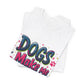 Short Sleeve Tee - Dogs Make Me Happy - Dog Lovers Quote Shirt