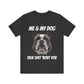 Short Sleeve Tee - Me & My Dog -  Dog Lovers Shirt