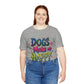 Short Sleeve Tee - Dogs Make Me Happy - Dog Lovers Quote Shirt