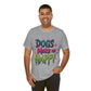 Short Sleeve Tee - Dogs Make Me Happy - Dog Lovers Quote Shirt