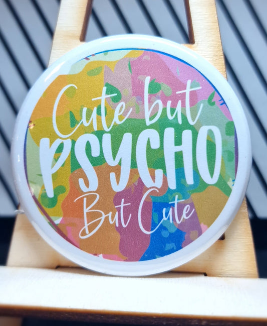 Cute But Psycho 59mm Badge