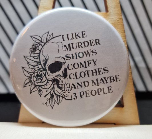 I like murder shows 59mm Badge