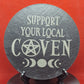 Support Your Local Coven Slate Coaster  (Round)