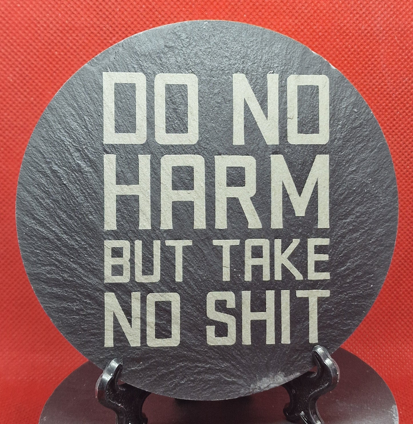 Do No Harm ... Slate Coaster  (Round)