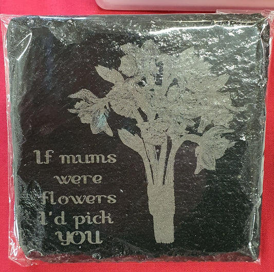 If mums were flowers slate coaster