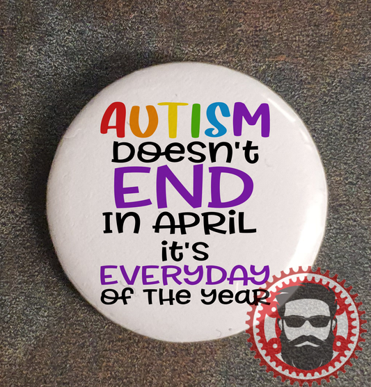 25mm Badge (Button Badge) - Autism doesn't end in May