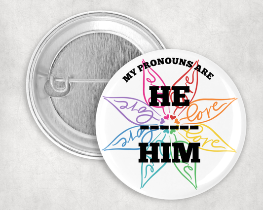 My pronouns are - He/Him - 59mm Badge -