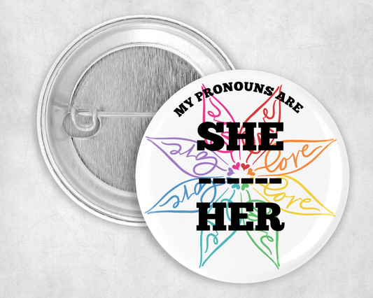 My pronouns are - She/Her - 59mm Badge -