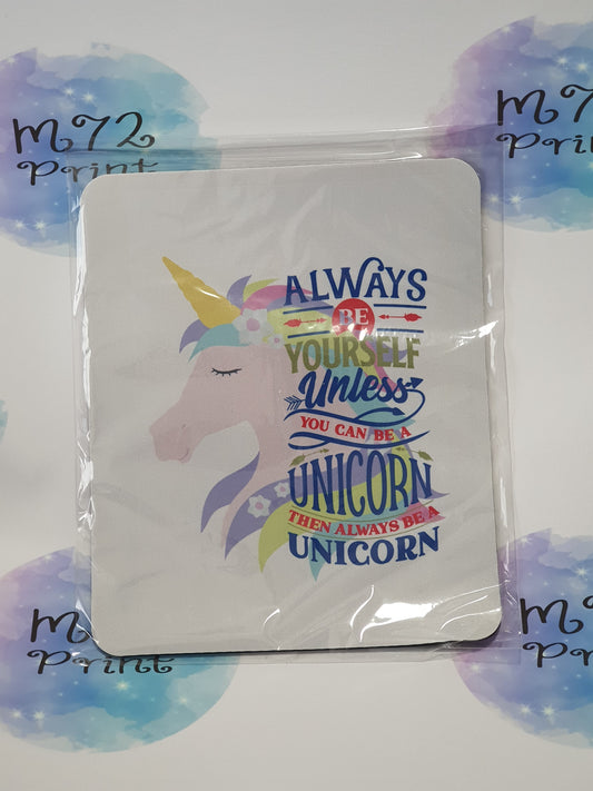 Unicorn - "Always be..." mouse mat