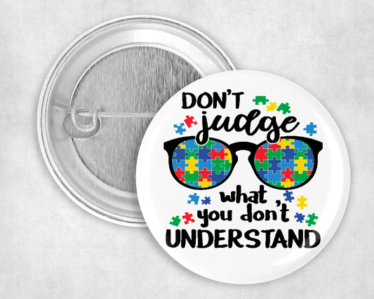 59mm Badge - Autism - Don't Judge