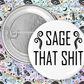 59mm Badge - CC. Sage that shit