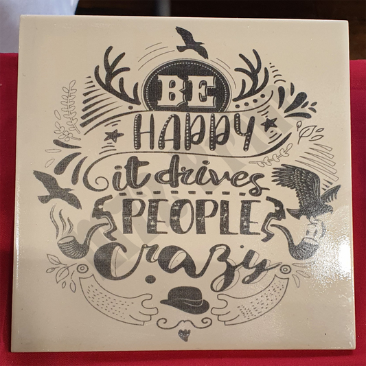 Laser Etched Decorative Tile  - Be Happy